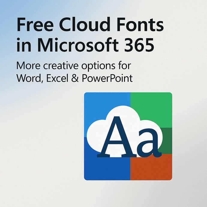Explore Cloud Fonts: A Fast, Free Design Boost in Office 2024 and Microsoft 365