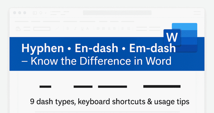 Master Hyphens, En-dashes & Em-dashes in Microsoft Word — Your Ultimate Guide
