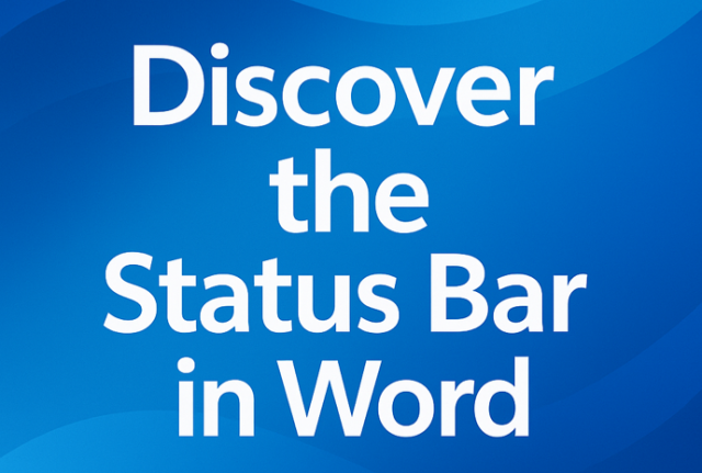 All About the Word Status Bar, Hidden Power Tools in Microsoft Word
